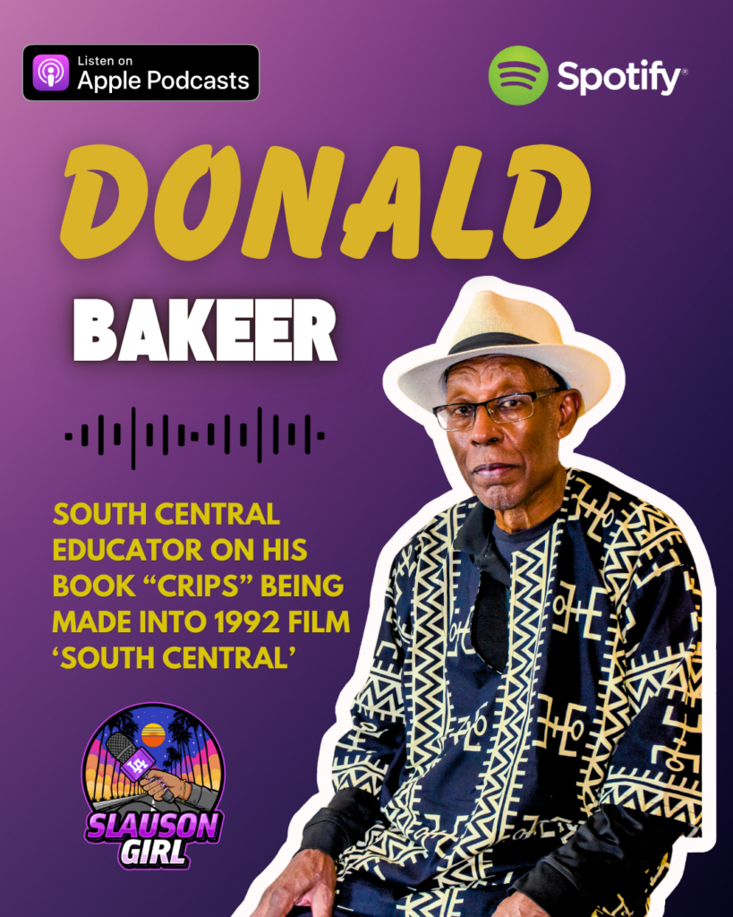 Donald Bakeer podcast cover for Slauson Girl Speaks about Crips and the film South Central